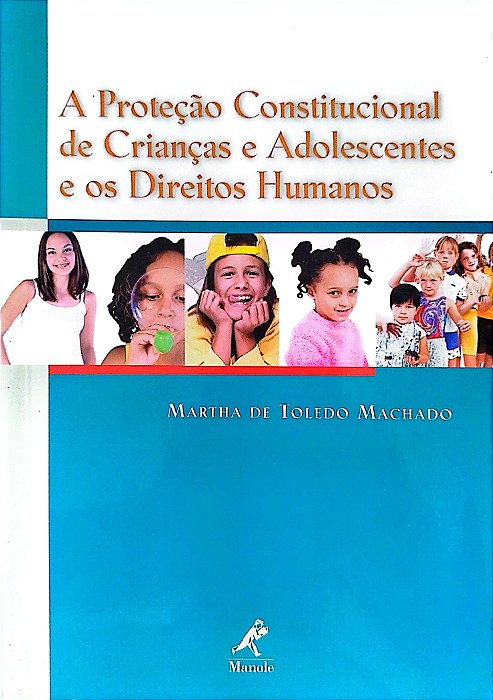 Livro a Proteção Consitucional de Crianças e Adolescentes e os Direitos Humanos Autor Machado, Martha de Toledo (2003) [seminovo]