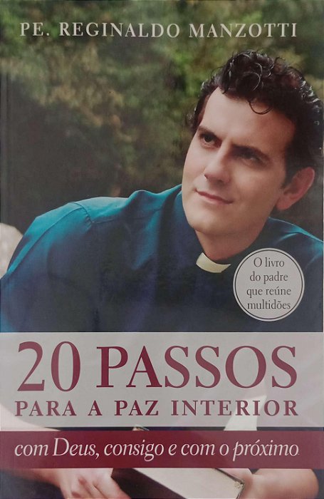 Livro 20 Passos para a Paz Interior com Deus, Consigo e com o Próximo Autor Manzotti, Reginaldo (2010) [usado]