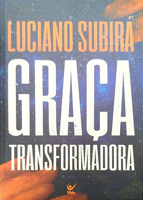 Livro Graça Transformadora Autor Subirá, Luciano (2022) [seminovo]