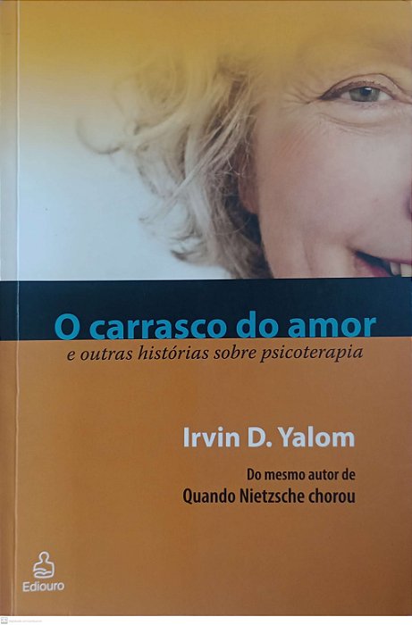 Livro o Carrasco do Amor e Outras Histórias sobre Psicoterapia Autor Yalon, Irvin D. (2007) [usado]