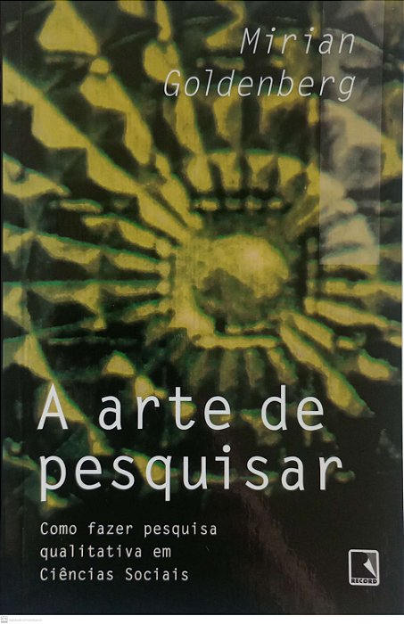 Livro a Arte de Pesquisar Autor Goldenberg, Mirian (2009) [usado]