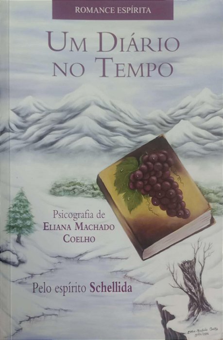 Livro um Diário no Tempo Autor Coelho, Eliana Machado (2006) [usado]