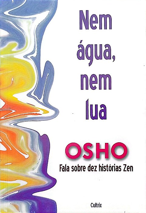 Livro Nem Água, Nem Lua Autor Osho (2006) [seminovo]