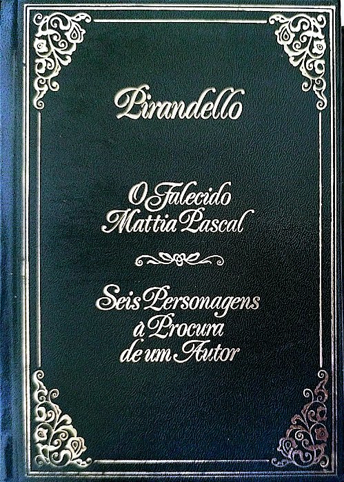Livro o Falecido Mattia Pascal - Seis Personagens À Procura de um Autor Autor Pirandello, Luigi (1981) [usado]