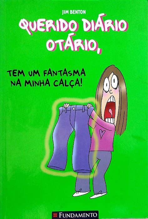 Livro Tem um Fantasma na Minha Calça - Querido Diário Otário Autor Benton, Jim (2008) [seminovo]
