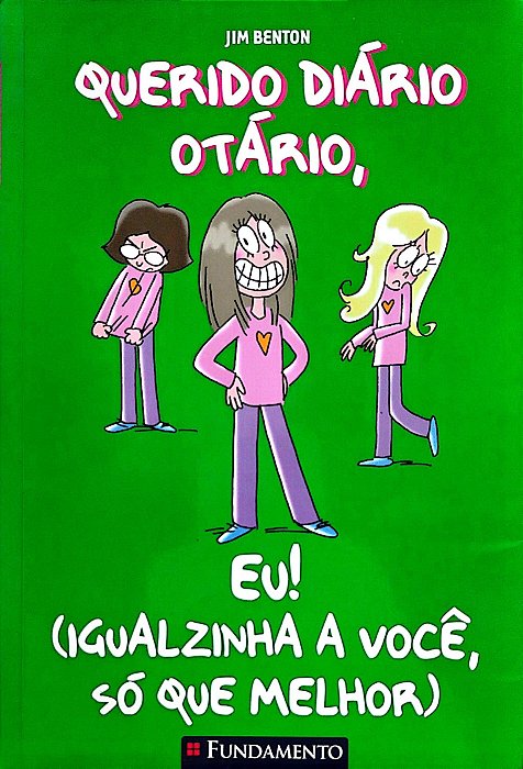 Livro Eu! (igualzinha a Você, Só que Melhor) - Querido Diário Otário Autor Benton, Jim (2011) [seminovo]