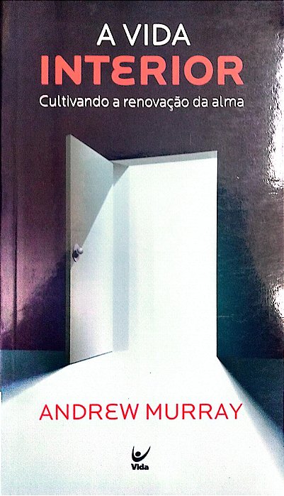 Livro a Vida Interior Autor Murray, Andrew (2012) [seminovo]