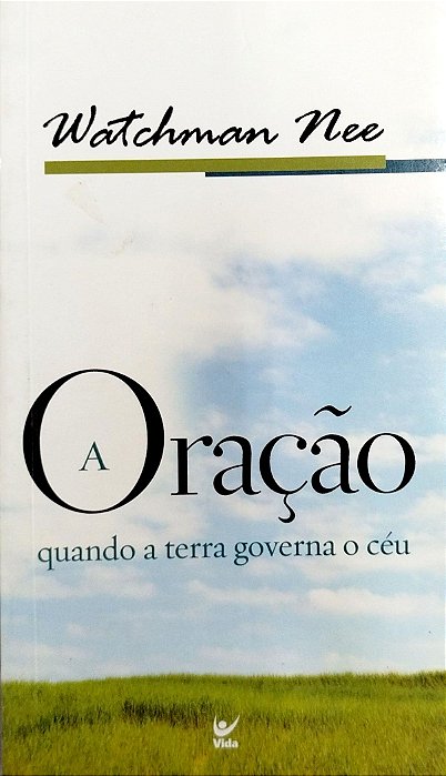 Livro a Oração: Quando a Terra Governa o Céu Autor Nee, Watchman (2011) [seminovo]