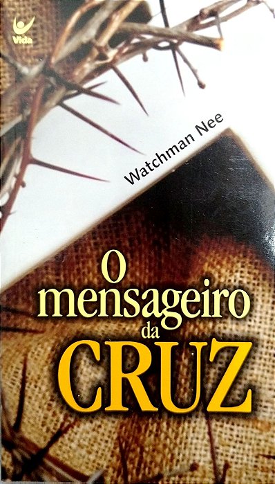 Livro o Mensageiro da Cruz Autor Nee, Watchman (2012) [seminovo]
