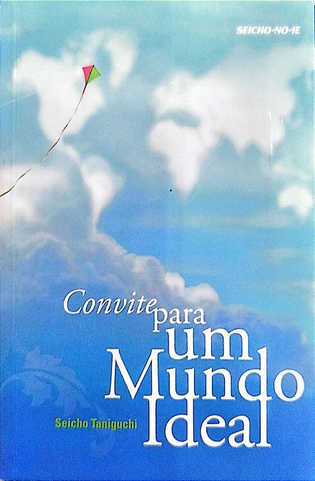 Livro Convite para um Mundo Ideal Autor Taniguchi, Masaharu (2011) [seminovo]