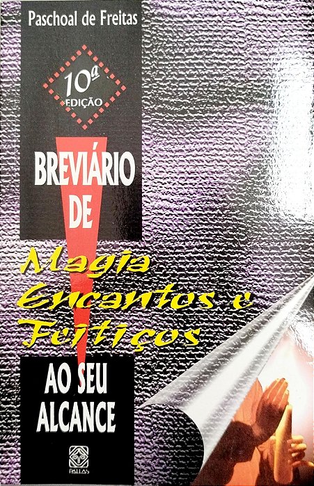 Livro Breviário de Magia, Encantos e Feitiços ao seu Alcance Autor Freitas, Paschoal de (2008) [seminovo]