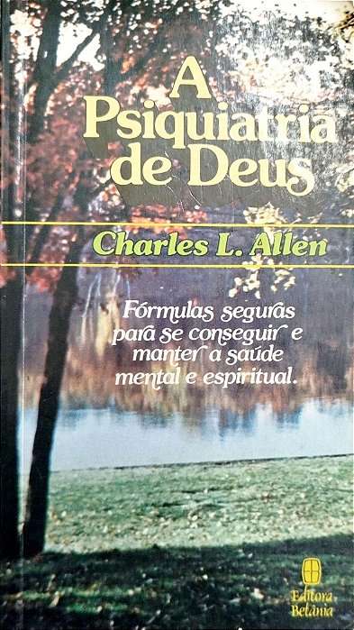 Livro a Psiquiatria de Deus Autor Allen, Charles L. (1981) [usado]