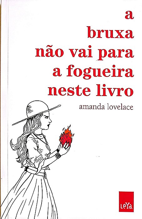Livro a Bruxa Não Vai para a Fogueira Neste Livro Autor Lovelace, Amanda (2018) [seminovo]