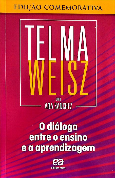 Livro o Diálogo entre o Ensino e a Aprendizagem Autor Weisz, Telma (2018) [seminovo]