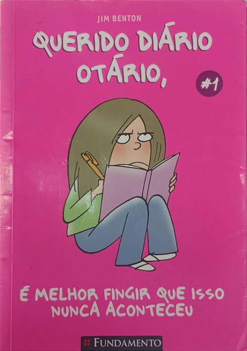 Livro Querido Diário Otário, é Melhor Fingir que Isso Nunca Aconteceu Autor Benton, Jim (2009) [usado]