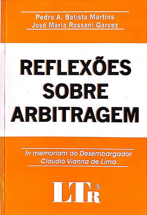 Livro Reflexões sobre Arbitragem Autor Martins, Pedro A. Batista (2002) [seminovo]