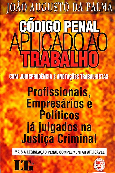 Livro Código Penal Aplicado ao Trabalho Autor Palma, João Augusto da (2000) [usado]