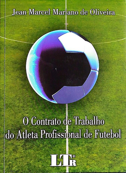 Livro o Contrato de Trabalho do Atleta Profissional de Futebol Autor Oliveira, Jean Marcel Mariano de (2009) [seminovo]