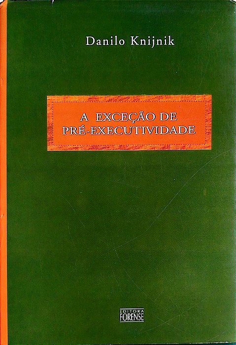 Livro a Exceção de Pré-executivade Autor Knijnik, Danilo (2000) [usado]