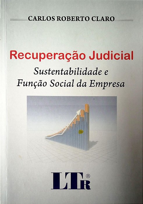 Livro Recuperação Judicial: Sustentabilidade e Função Social da Empresa Autor Claro, Carlos Roberto (2009) [seminovo]