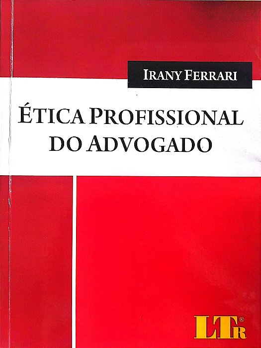 Livro Ética Profissional do Advogado Autor Ferrari, Irany (2010) [seminovo]
