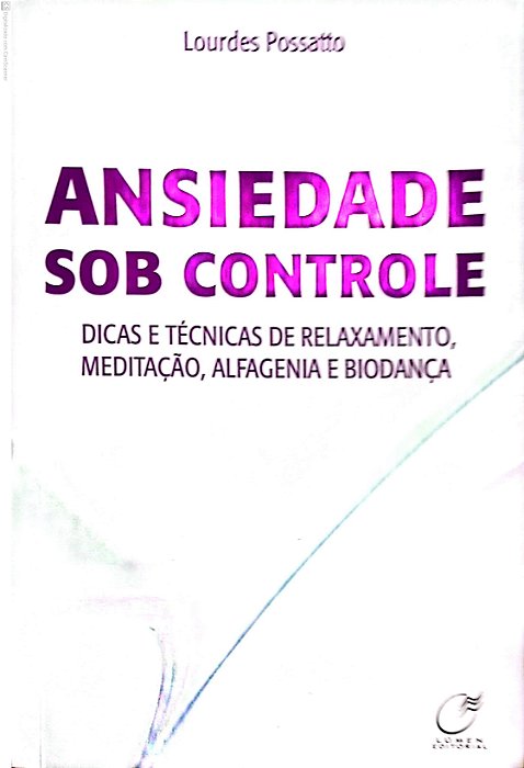 Livro Ansiedade sob Controle Autor Possatto, Lourdes (2006) [usado]