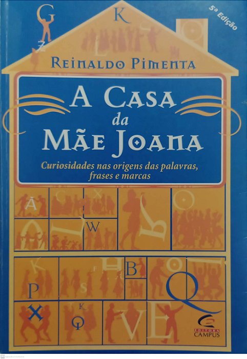 Livro a Casa de Mãe Joana: Curiosidades nas Origens das Palavras, Frases e Marcas Autor Pimenta, Reinaldo (2002) [usado]