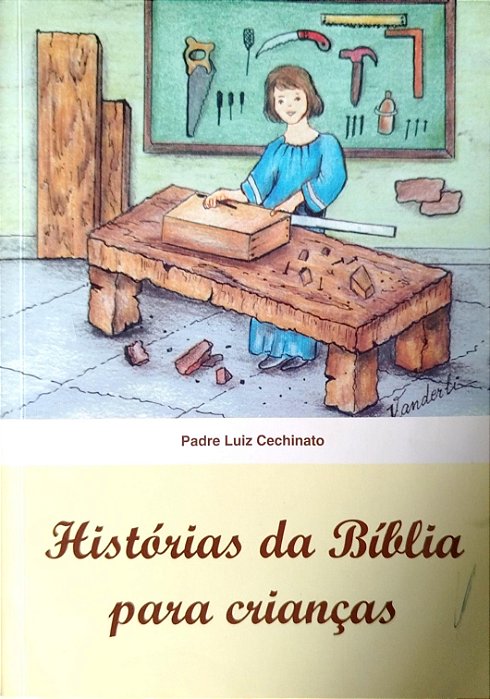 Livro Histórias da Bíblia Paa Crianças Autor Cechinato, Padre Luiz (2014) [usado]