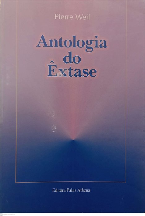 Livro Antologia do Êxtase Autor Weil, Pierre (1993) [usado]