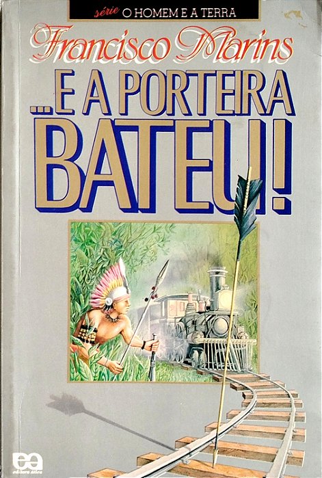 Livro ... e a Porteira Bateu! Autor Marins, Francisco (1986) [usado]