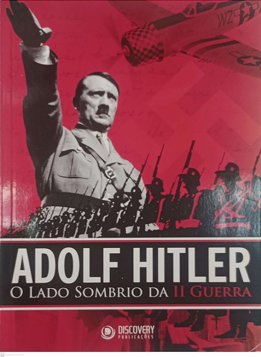 Livro Adolf Hitler: o Lado Sombrio da Ii Guerra Autor Vários (2012) [usado]