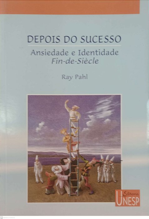 Livro Depois do Sucesso: Ansiedade e Identiadde Fin-de-siècle Autor Pahl, Ray (1997) [usado]