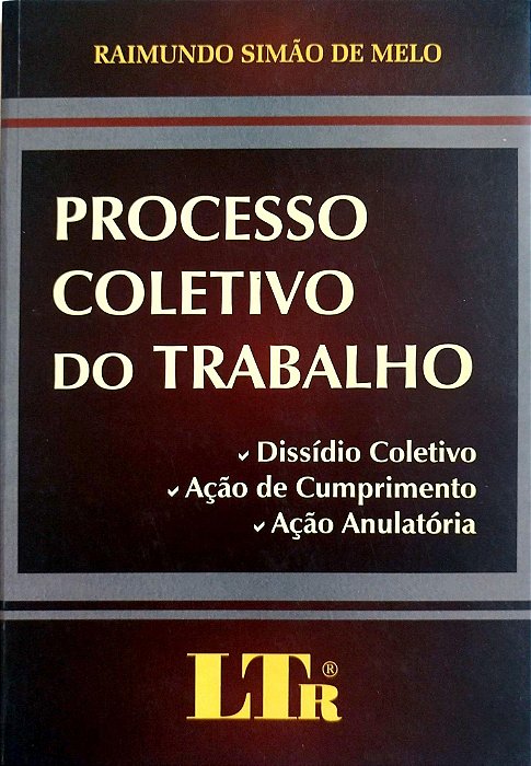 Livro Processo Coletivo do Trabalho Autor Melo, Raimundo Simão de (2009) [seminovo]