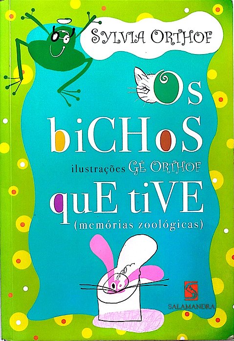 Livro os Bichos que Tive Autor Orthof, Sylvia (2004) [usado]