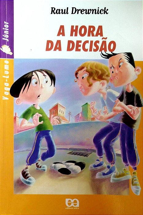Livro a Hora da Decisão (vaga-lume Júnior) Autor Drewnick, Raul (2003) [seminovo]