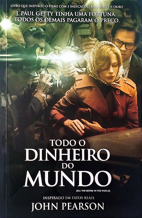 Livro Todo o Dinheiro do Mundo Autor Pearson, John (2018) [seminovo]
