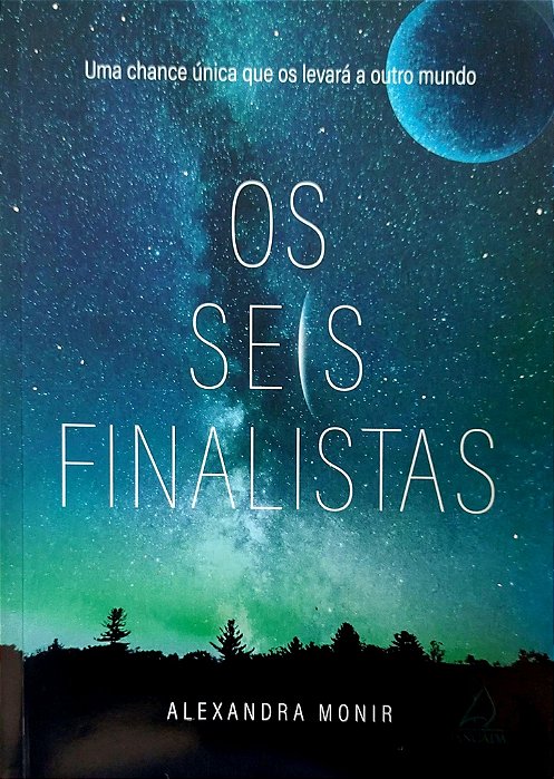 Livro os Seis Finalistas Autor Monir, Alexandra (2018) [seminovo]
