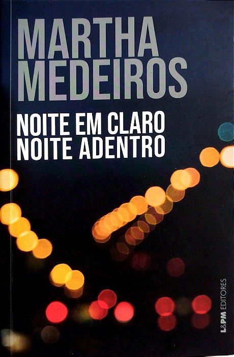 Livro Noite em Claro Noite Adentro Autor Medeiros, Martha (2021) [seminovo]