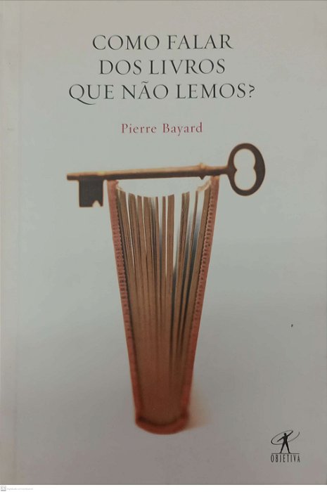 Livro Como Falar dos Livros que Não Lemos ? Autor Bayard, Pierre (2007) [usado]