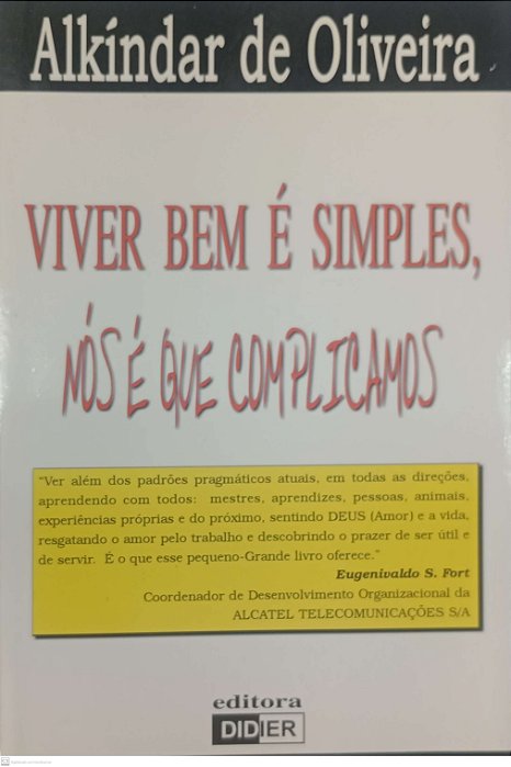 Livro Viver bem é Simples, Nós é que Complicamos Autor Oliveira, Alkindar de (2003) [usado]