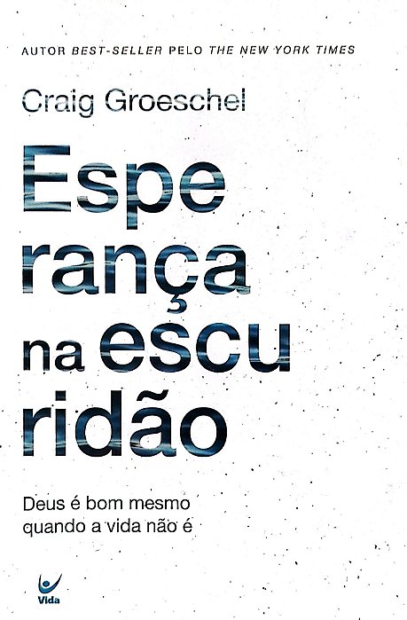 Livro Esperança na Escuridão Autor Groeschel, Craig (2019) [seminovo]