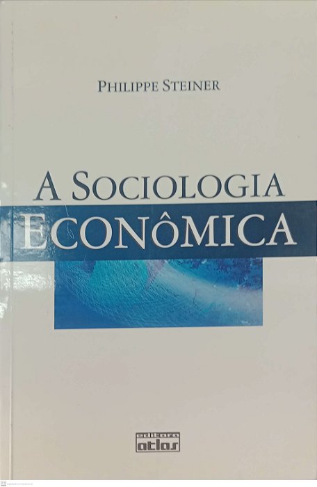 Livro a Sociologia Econômica Autor Steiner, Philippe (2006) [usado]