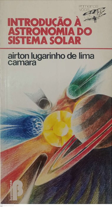 Livro Introdução À Astronomia do Sistema Solar Autor Camara, Airton Lugarinho de Lima (1985) [usado]