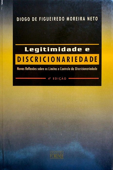 Livro Legitimidade e Discricionariedade Autor Neto, Diogo de Figueiredo Moreira (2002) [seminovo]