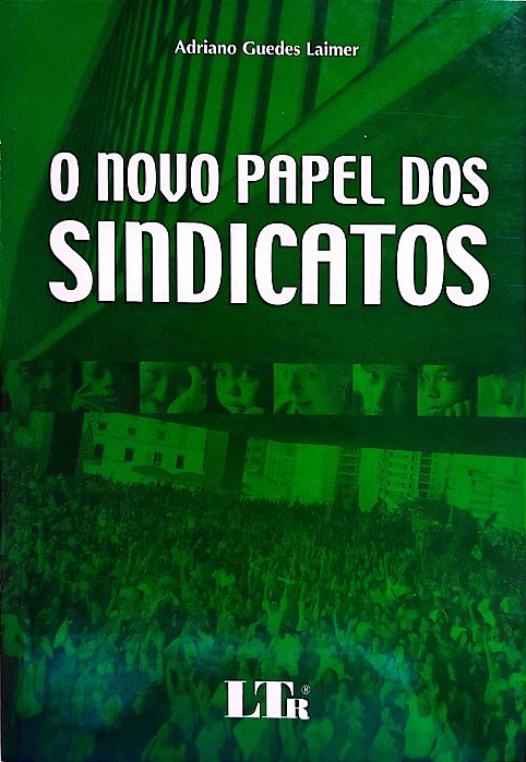 Livro o Novo Papel dos Sindicatos Autor Laimer, Adriano Guedes (2003) [seminovo]