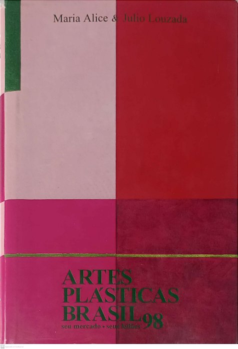 Livro Artes Plásticas Brasil 98 - Volume 10 Autor Alice, Maria (1998) [usado]