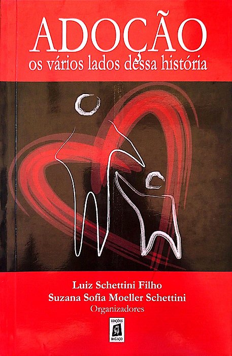 Livro Adoção: os Vários Lados Dessa História Autor Filho, Luiz Schettini (2006) [usado]