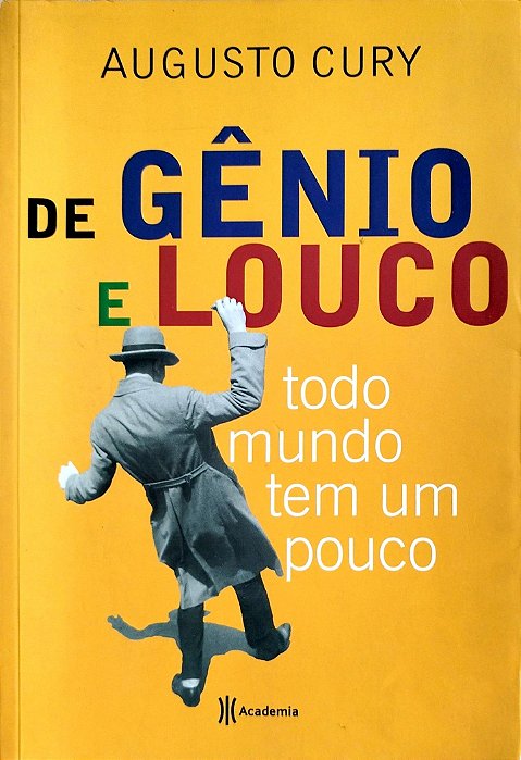Livro de Gênio e Louco Todo Mundo Tem um Pouco Autor Cury, Augusto (2009) [usado]