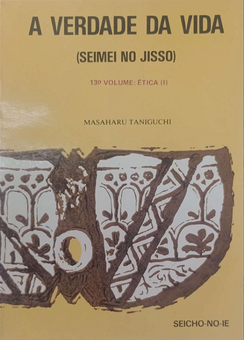 Livro Ética 1 - a Verdade da Vida Vol. 13 Autor Taniguchi, Masaharu (1990) [usado]