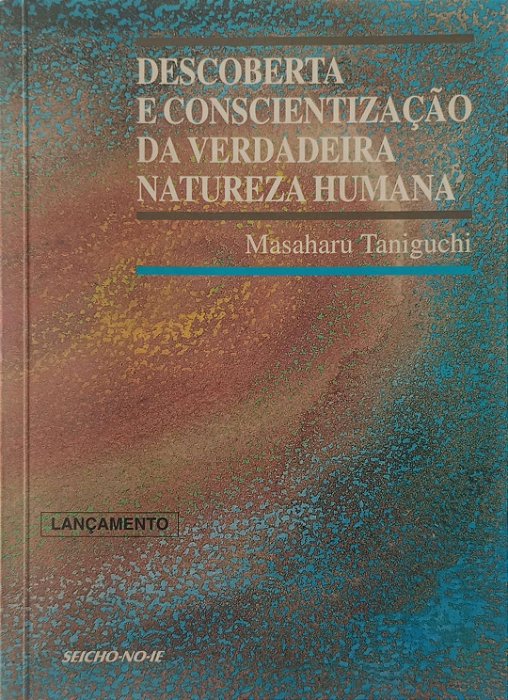 Livro Descoberta e Conscientização da Verdadeira Natureza Humana Autor Taniguchi, Masaharu (1997) [usado]